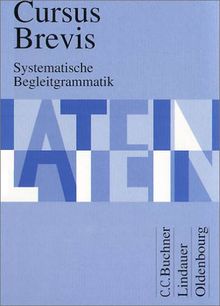 Cursus Brevis, Systematische Begleitgrammatik