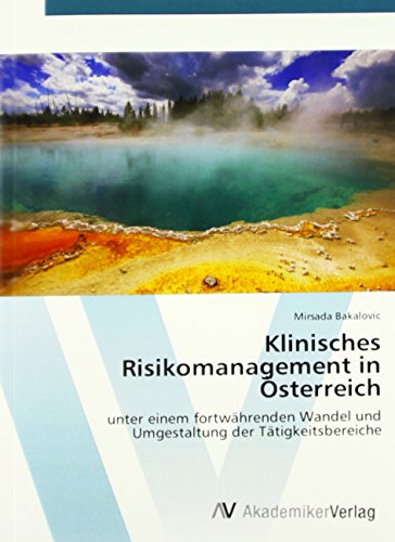 Klinisches Risikomanagement in Österreich: unter einem fortwährenden Wandel und Umgestaltung der Tätigkeitsbereiche
