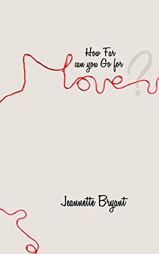 How Far can you Go for Love?