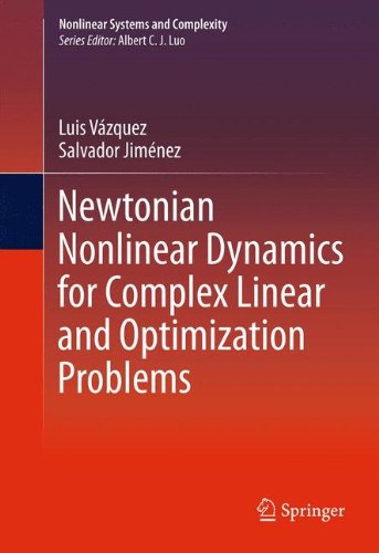 Newtonian Nonlinear Dynamics for Complex Linear and Optimization Problems (Nonlinear Systems and Complexity)