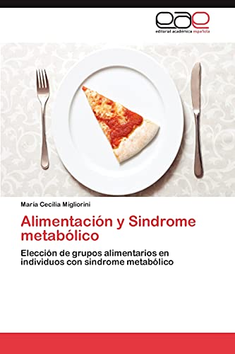 Alimentación y Sindrome metabólico: Elección de grupos alimentarios en individuos con sindrome metabólico