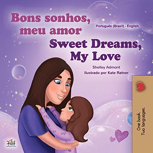 Sweet Dreams, My Love (Portuguese English Bilingual Children's Book -Brazil): Brazilian Portuguese (Portuguese English Bilingual Collection - Brazil)