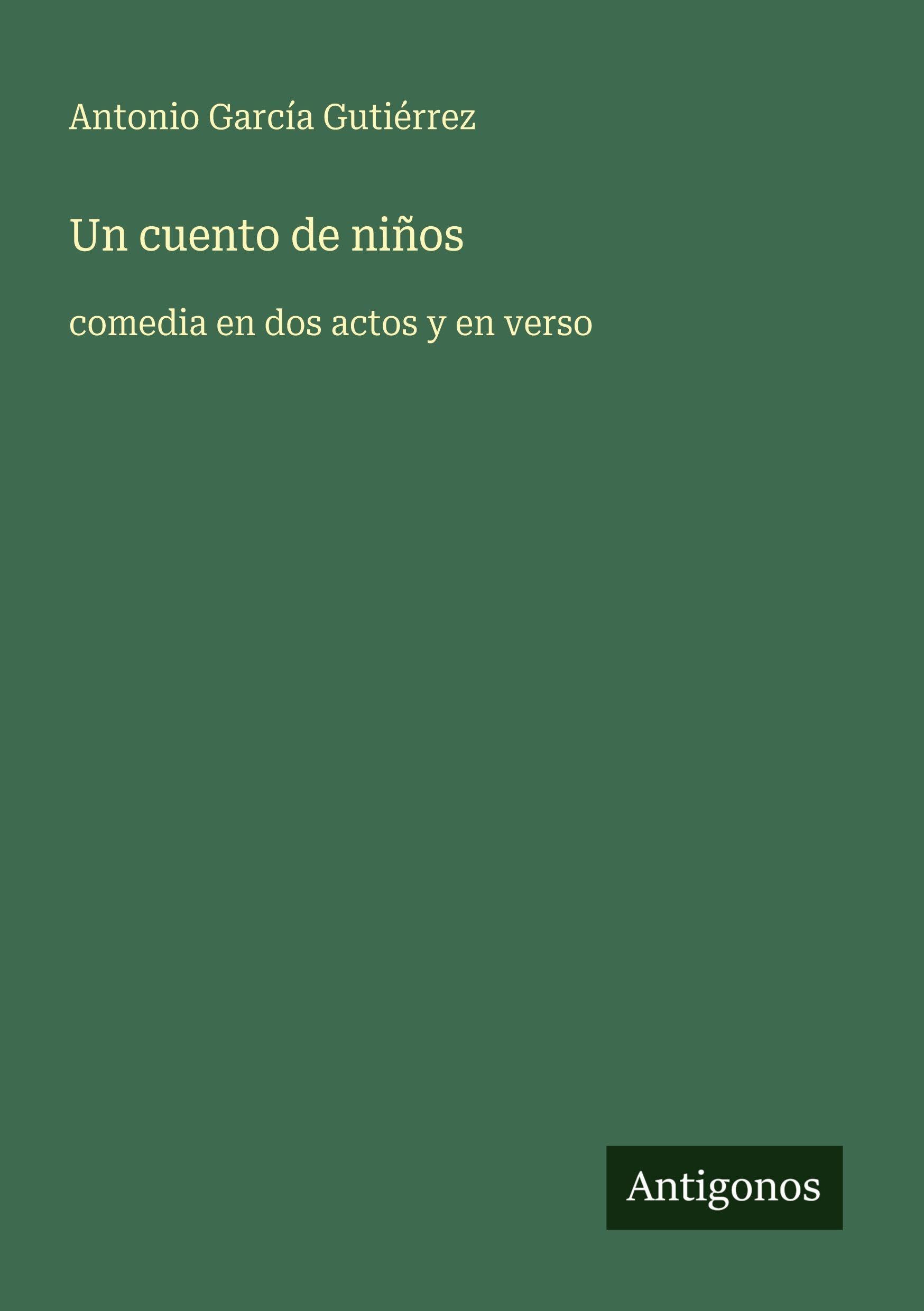 Un cuento de niños: comedia en dos actos y en verso