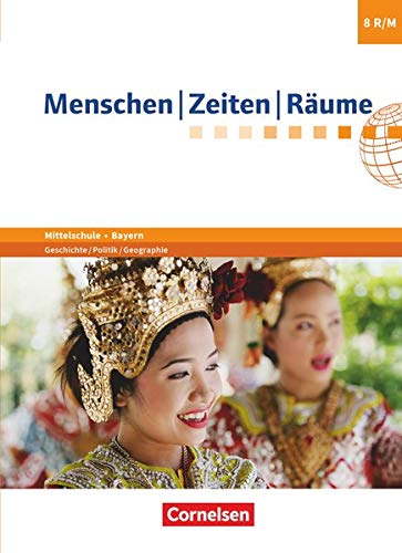 Menschen-Zeiten-Räume - Arbeitsbuch für Geschichte Politik Geographie Mittelschule Bayern 2017 - 8 Jahrgangsstufe - Wolfgang Humann Elisabeth Köster Manuel Köhler Dieter Potente Gebunden
