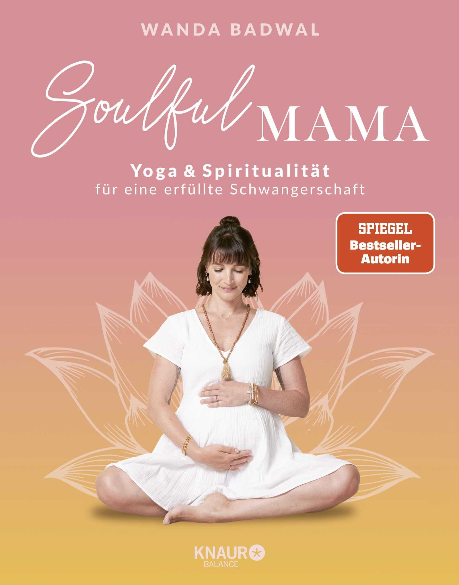 Soulful Mama: Yoga und Spiritualität für eine erfüllte Schwangerschaft