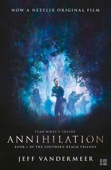 Annihilation. Film Tie-In (Southern Reach Trilogy 1)