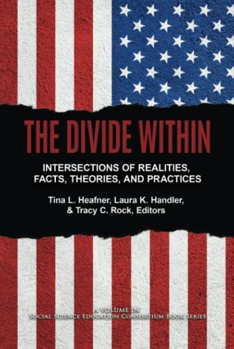 The Divide Within: Intersections of Realities, Facts, Theories, and Practices (Social Science Education Consortium Book Series)