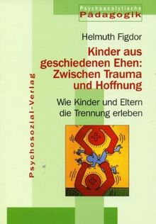 Kinder aus geschiedenen Ehen: Zwischen Trauma und Hoffnung