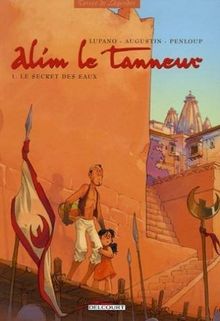 Alim le tanneur. Vol. 1. Le secret des eaux