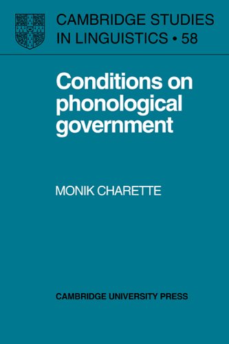 Conditions on Phonological Govt (Cambridge Studies in Linguistics, Band 58)