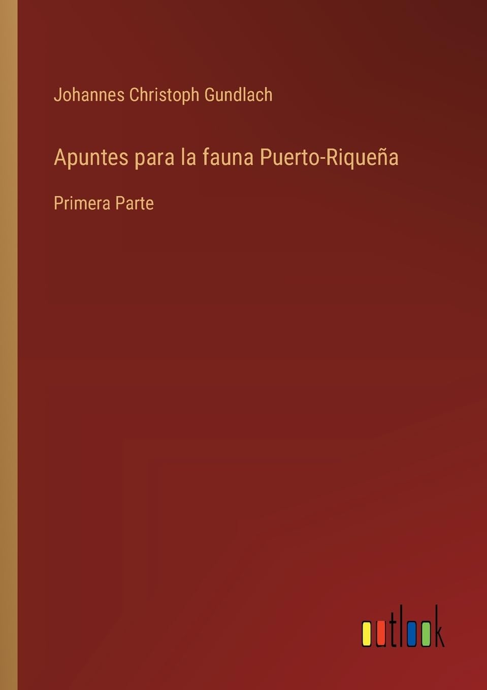 Apuntes para la fauna Puerto-Riqueña: Primera Parte