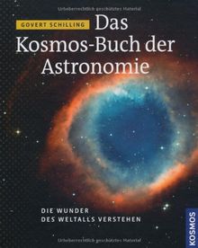 Das Kosmos Buch der Astronomie: Die Wunder des Weltalls verstehen