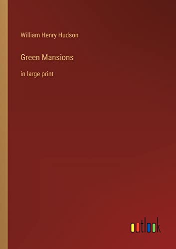 Green Mansions: in large print
