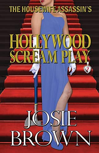 The Housewife Assassin's Hollywood Scream Play (Housewife Assassin Series, Band 7)