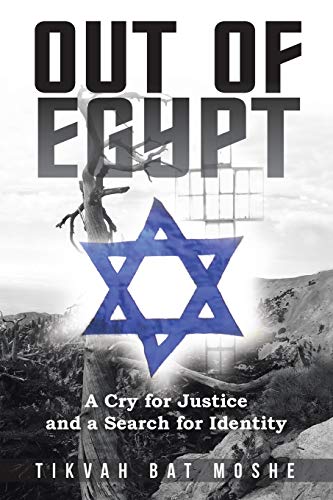 Out Of Egypt: A Cry for Justice and a Search for Identity