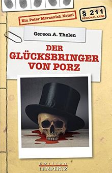Der Glücksbringer von Porz: Ein Peter Merzenich-Krimi (Regional-Krimi)