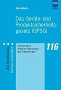 Das Geräte- und Produktsicherheitsgesetz (GPSG): Gesetzestext und Erläuterungen