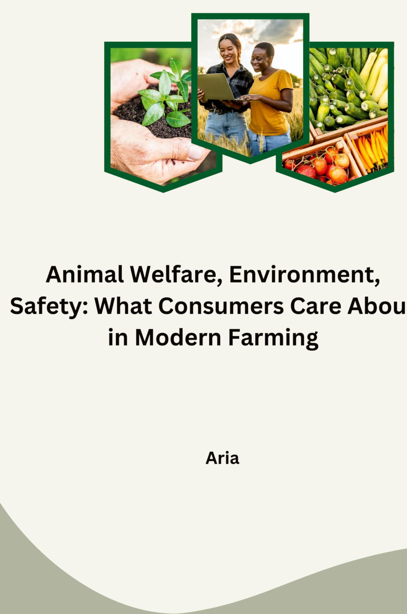 Animal Welfare, Environment, Safety: What Consumers Care About in Modern Farming
