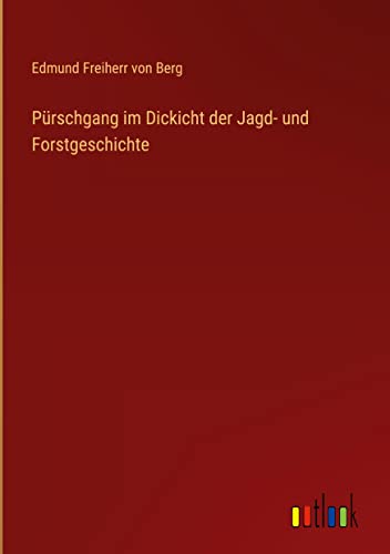 Pürschgang im Dickicht der Jagd- und Forstgeschichte