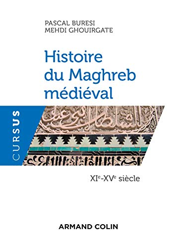 Histoire Du Maghreb Médiéval - Xie-xve Siècle