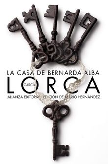 La casa de Bernarda Alba: Drama de mujeres en los pueblos de Espana (El Libro De Bolsillo - Bibliotecas De Autor - Biblioteca García Lorca)