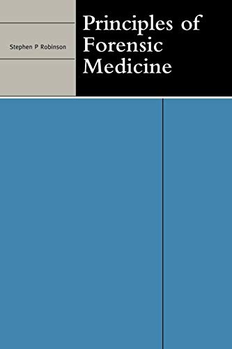 Robinson, Stephen P. Principles Of Forensic Medicine