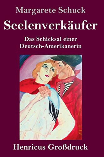 Seelenverkäufer (Großdruck): Das Schicksal einer Deutsch-Amerikanerin