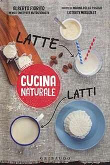 Marina Della Pasqua, Cucina Naturale Latte, Latti