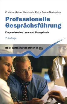 Professionelle Gesprächsführung: Ein praxisnahes Lese- und Übungsbuch