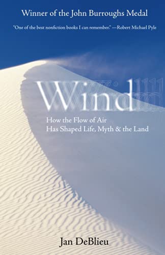 Jan DeBlieu Wind, How The Flow Of Air Has Shaped Life, Myth, And The Land