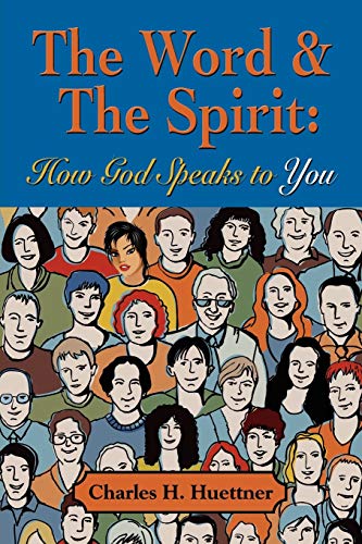 THE WORD & THE SPIRIT: How God Speaks To You