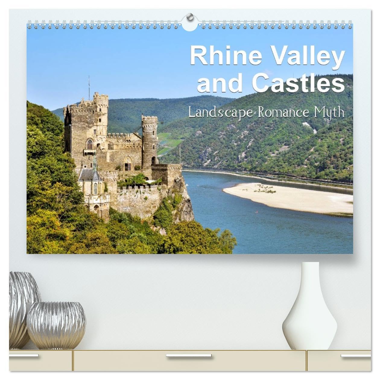 Rhine Valley and Castles (High Quality Premium Wall Calendar 2026 DIN A2 landscape),CALVENDO 12 Month Wall Calendar: Landscape, Romance, Myth