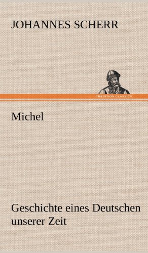 Michel: Geschichte eines Deutschen unserer Zeit