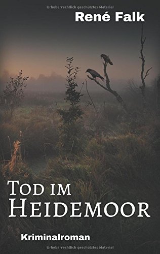 Tod im Heidemoor (Denise Malowski und Tobias Heller ermitteln)
