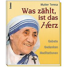 Was zählt, ist das Herz. Gebete Gedanken Meditationen