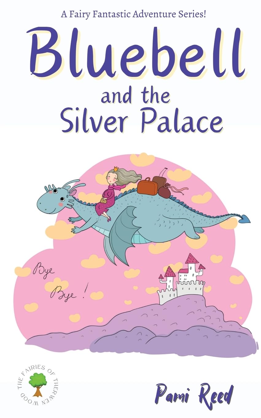Bluebell and the Silver Palace (The Fairies of Therwen Wood, Band 2)