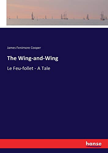The Wing-and-Wing: Le Feu-follet - A Tale