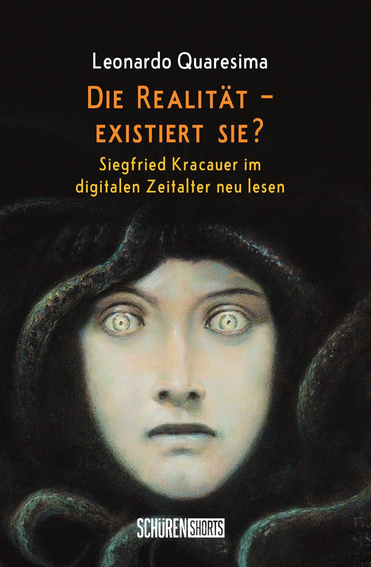 Die Realität – existiert sie?: Siegfried Kracauer im digitalen Zeitalter neu lesen