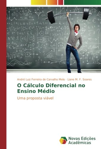 O Cálculo Diferencial no Ensino Médio: Uma proposta viável