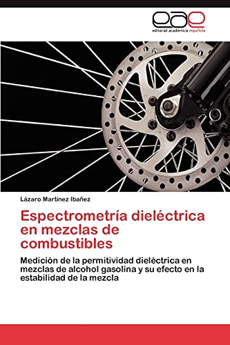 Espectrometría dieléctrica en mezclas de combustibles: Medición de la permitividad dieléctrica en mezclas de alcohol gasolina y su efecto en la estabilidad de la mezcla