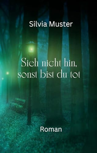 Sieh nicht hin, sonst bist du tot