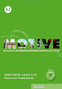 Motive A2: Kompaktkurs DaF.Deutsch als Fremdsprache / Arbeitsbuch, Lektion 9-18 mit MP3-Audio-CD