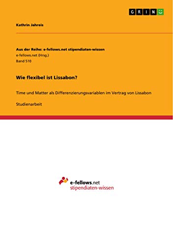 Wie flexibel ist Lissabon?: Time und Matter als Differenzierungsvariablen im Vertrag von Lissabon