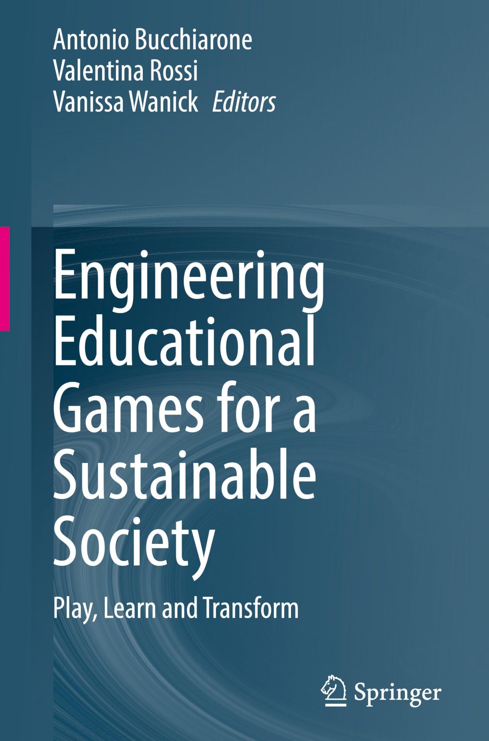 Engineering Educational Games for a Sustainable Society: Play, Learn and Transform