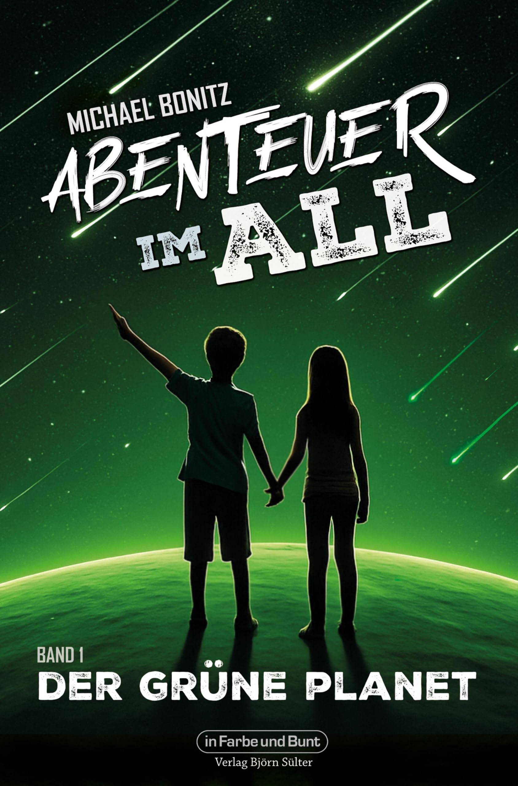 Abenteuer im All - Band 1: Der grüne Planet: Wissenschaftlich fundierte Science-Fiction für Kids!