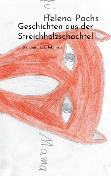 Geschichten aus der Streichholzschachtel: 21 magische Erlebnisse