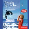 Praxis Sprache - Allgemeine Ausgabe 2010: Texte und Übungen zum Hörverständnis, Audio - CD Klasse 5