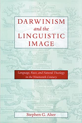 Darwinism and the Linguistic Image: Language, Race, and Natural Theology in the Nineteenth Century (New Studies in American Intellectual and Cultural History)