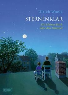 Sternenklar: Ein kleines Buch über den Himmel