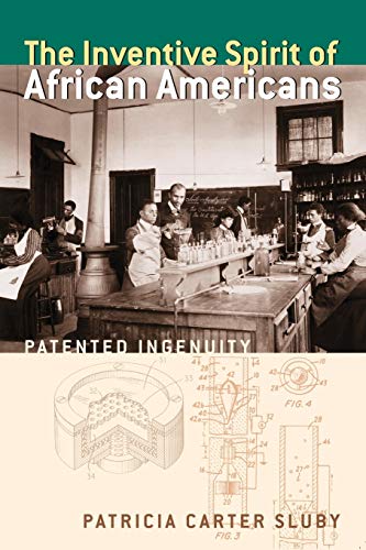 The Inventive Spirit of African Americans: Patented Ingenuity